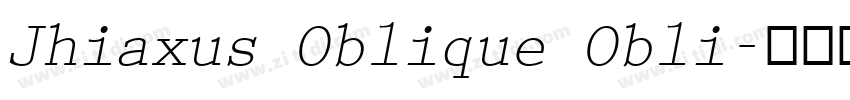 Jhiaxus Oblique Obli字体转换